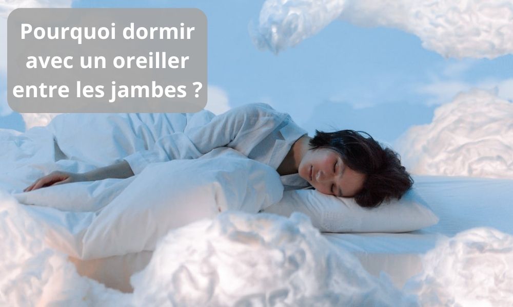 Pourquoi dormir avec un oreiller entre les jambes