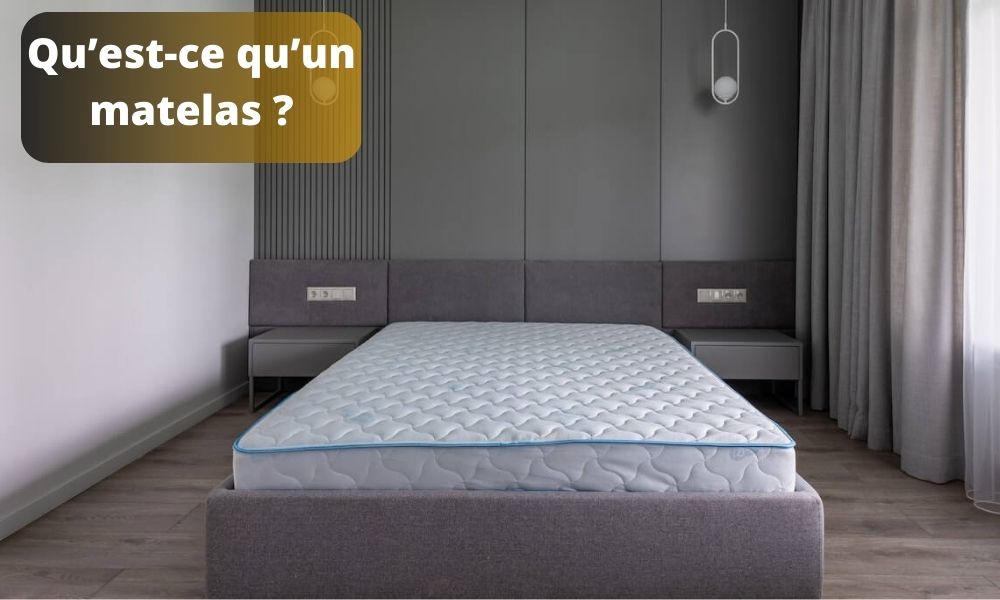 Qu’est-ce qu’un matelas ?