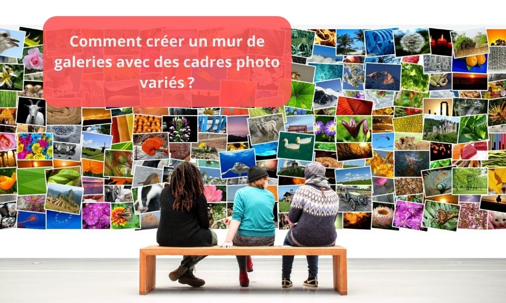 Comment créer un mur de galeries avec des cadres photo variés ?