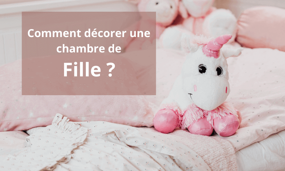 Comment Décorer une Chambre de Fille ?