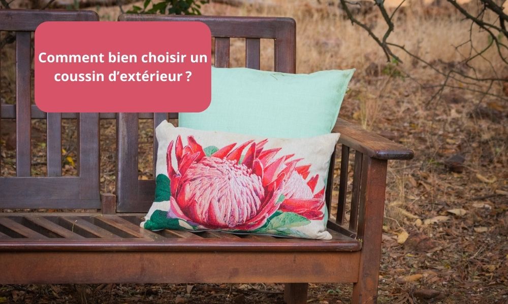 Comment bien choisir un coussin d’extérieur ?