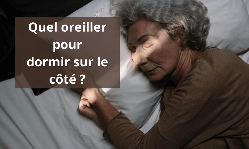Quel oreiller pour dormir sur le côté ?