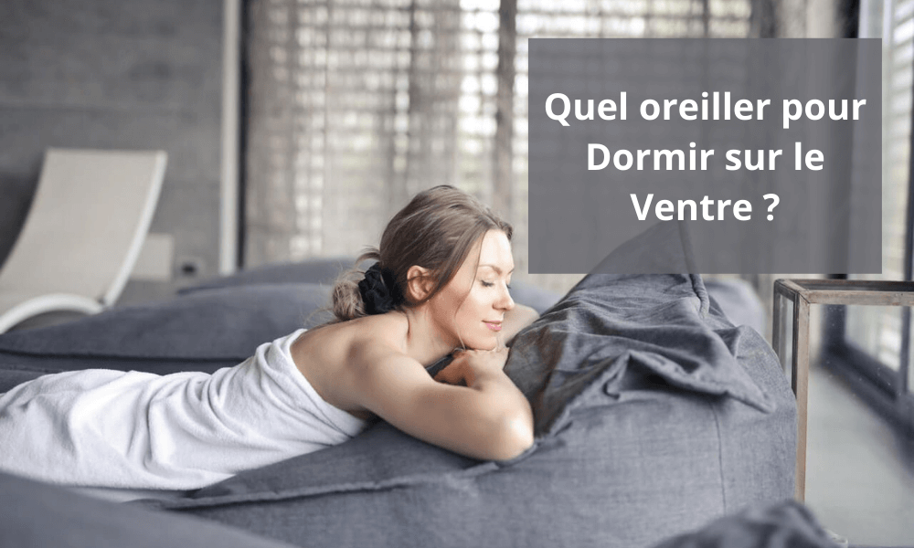 Quel oreiller pour dormir sur le ventre ?