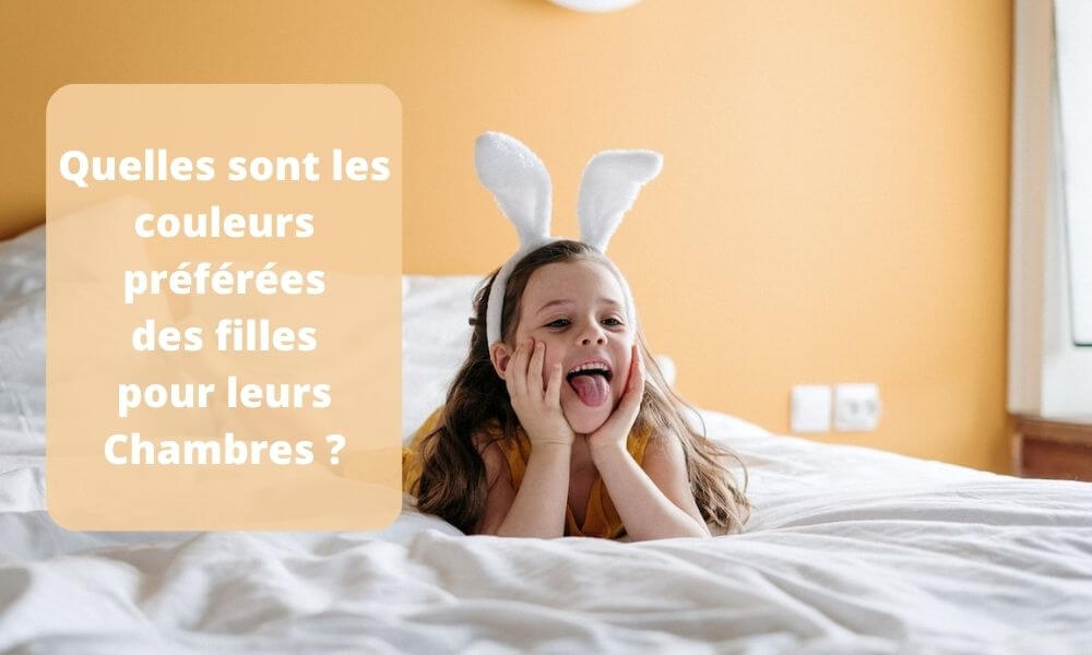 Quelles sont les couleurs préférées des filles pour leurs chambres ?