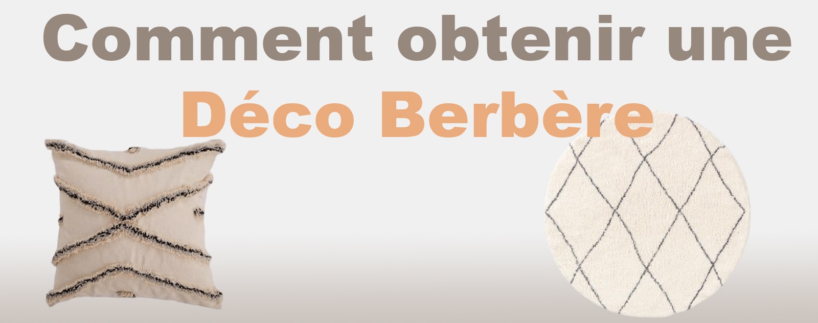 Comment avoir une décoration berbère tendance
