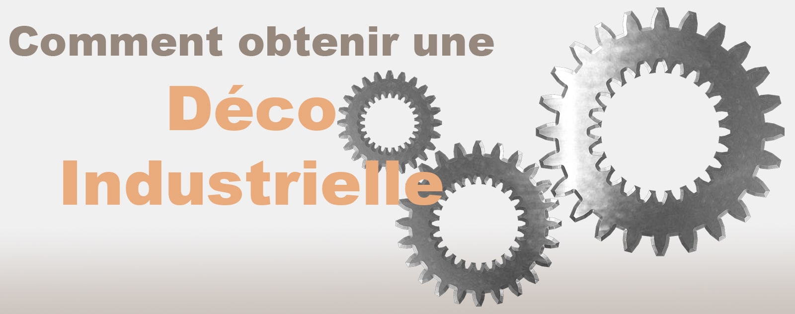 Comment faire une déco industrielle ?