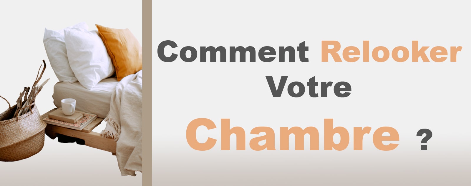 Comment relooker votre chambre à coucher ?