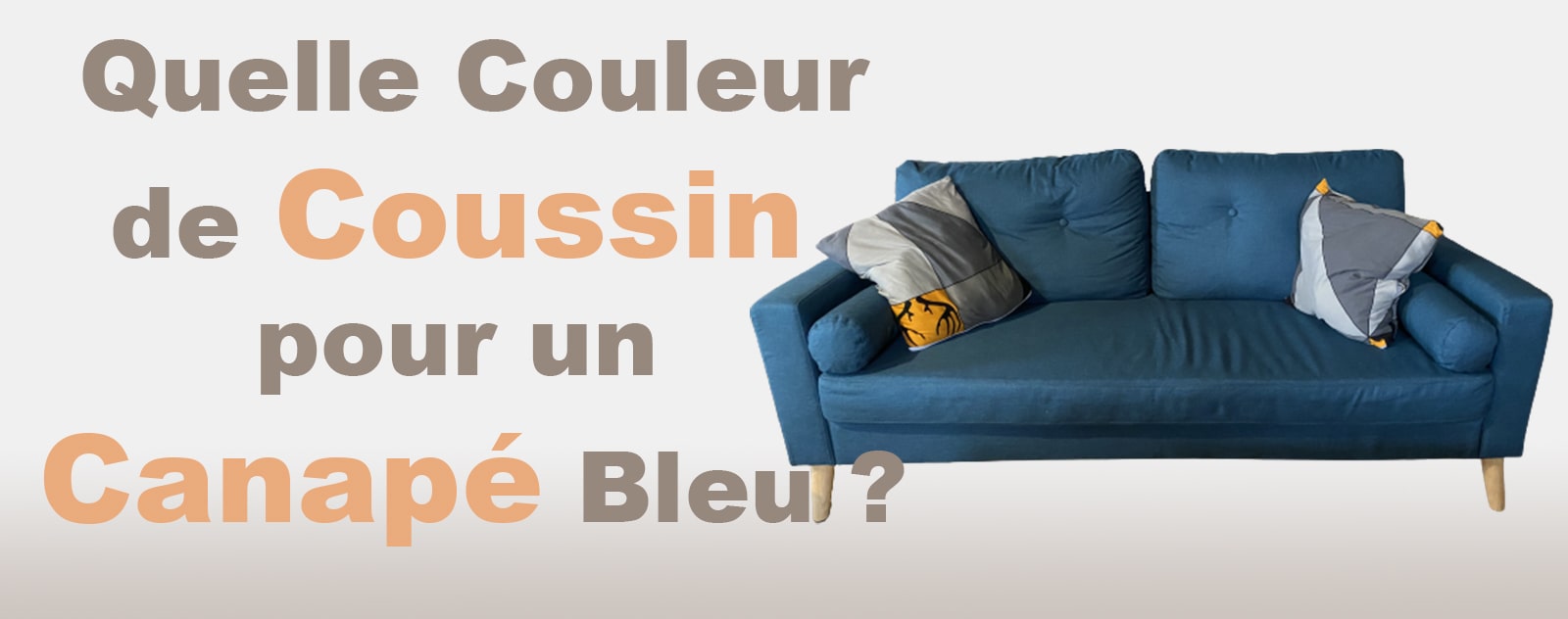 Quelle couleur de coussin pour un canapé bleu ?